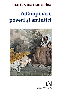 Întâmpinări, poveri și amintiri