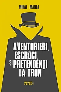 Aventurieri, escroci și pretendenți la tron
