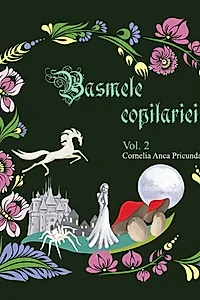Basmele copilăriei (Vol. 2)
