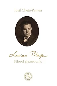 Lucian Blaga. Filosof și poet orfic