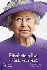 Elisabeta a II-a și ghidul ei de viață