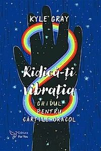 Ridică-ți vibrația. Set ghid + cărți-oracol