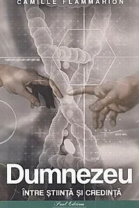 Dumnezeu - între știință și credință