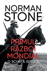 Primul Război Mondial: O Scurtă Istorie
