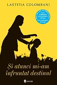 Și atunci mi-am înfruntat destinul