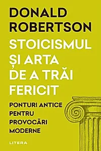 Stoicismul și arta de a trăi fericit