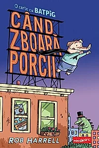 Când zboară porcii (Vol. 1)