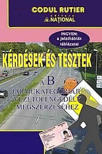 Kérdések és tesztek a B kategóriájú járművezetői engedély megszerzéséhez 2023