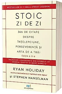 Stoic zi de zi. 366 de citate despre înțelepciune, perseverență și arta de a trăi