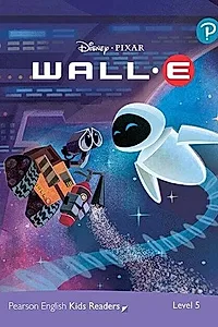 Disney PIXAR WALL-E. Pearson English Kids Readers. A2+ Level 5 with online audiobook