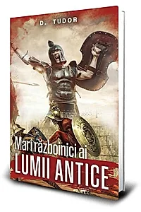 Mari războinici ai lumii antice