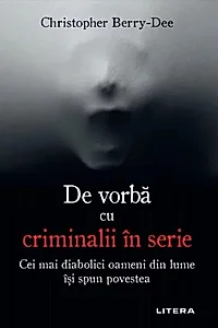 De vorbă cu criminalii in serie
