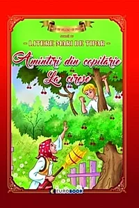Amintiri din copilărie - La cireșe