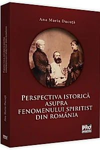Perspectiva istorică asupra fenomenului spiritist din România