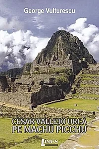 Cesar Vallejo urcă pe Machu Picchu