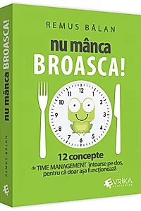 Nu mânca broasca!