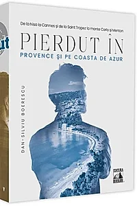 Pierdut în Provence și pe Coasta de Azur
