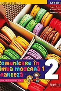 Manual. Comunicare în limba modernă 1. Franceză. Clasa a II-a