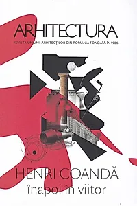 Revista Arhitectura Nr. 3 / 2023 | Henri Coandă - Înapoi în viitor