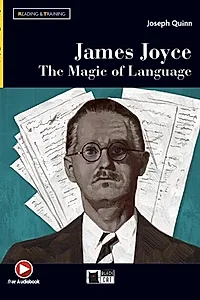 James Joyce. The Magic of Language + Online Audio + App (Step Four B2.1)