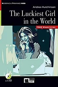 The Luckiest Girl in the World + Audio CD + App (Step Two B1.1)