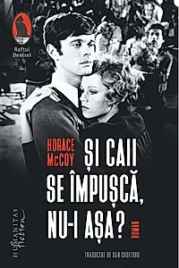 Şi caii se împuşcă, nu-i aşa?