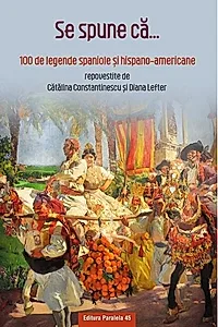Se spune că... 100 de legende spaniole şi hispano-americane
