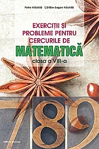 Exerciții și probleme pentru cercurile de matematică Clasa a VIII-a