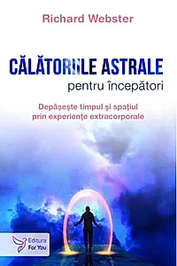 Călătoriile astrale pentru începători
