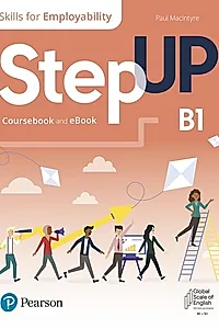 Step Up, Skills for Employability Self-Study B1 (Student Book, eBook, Online Practice, Digital Resources)