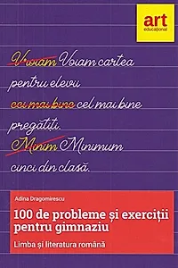 100 de probleme și exerciții pentru gimnaziu. Limba și literatura română