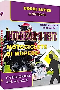 Întrebări şi teste pentru obţinerea permisului de conducere auto - categoria AM, A1, A2, A - 2023