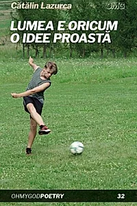 Lumea e oricum o idee proastă