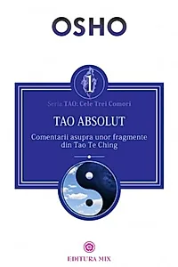 Tao Absolut. Calea subtilă către iubire, fericire și adevăr