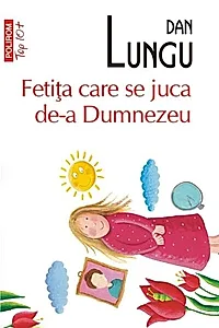 Fetiţa care se juca de-a Dumnezeu (Top 10+)