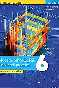 Educație tehnologică și aplicații practice. Manual pentru clasa a VI-a