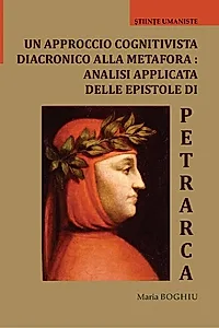 Un approccio cognitivista diacronico alla metafora: analisi applicata delle epistole di Petrarca
