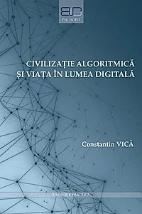 Civilizație algoritmică și viața în lumea digitală