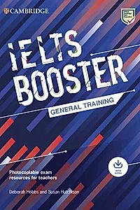 Cambridge English Exam Boosters IELTS Booster General Training with Photocopiable Exam Resources for Teachers