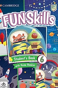 Fun Skills Level 6 Student's Book and Home Booklet with Online Activities