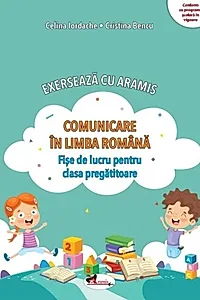 Exersează cu Aramis. Comunicare în limba română. Clasa pregătitoare