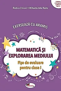 Exersează cu Aramis. Matematică și explorarea mediului. Clasa I