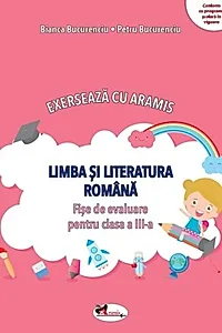 Exersează cu Aramis. Limba și literatura română. Clasa a III-a