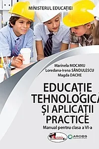 Educație tehnologică și aplicații practice. Manual pentru clasa a VI-a
