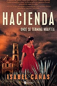 Hacienda. Unde se termină noaptea