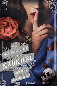 Naondel. Cronici din Mânăstirea Roșie (Vol. 2)