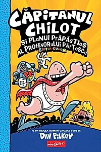Căpitanul Chilot și planul prăpăstios al profesorului Pârțescu (Vol. 4)