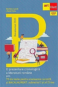 Bacalaureat 2023. O prezentare cronologică a literaturii române prin 70 de teste pentru evaluarea curentă si bacalaureat