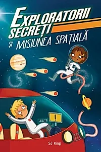 Exploratorii secreți și misiunea spațială