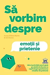 Să vorbim despre emoții și prietenie